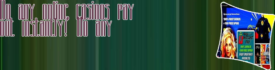 Best online casinos that payout instantly