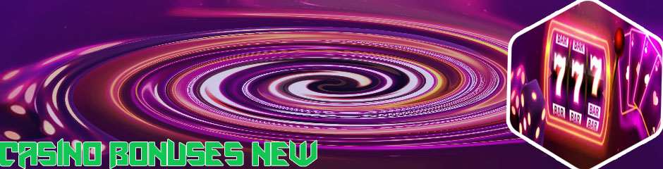 New casino bonuses